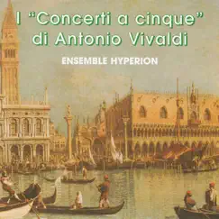 I Concerti a 5 di Antonio Vivaldi by Hyperion Ensemble album reviews, ratings, credits
