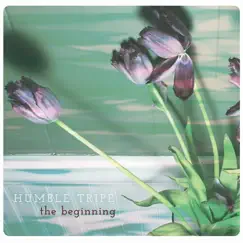 The Beginning by Humble Tripe album reviews, ratings, credits