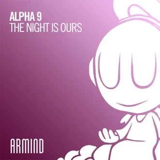 The Night Is Ours - Single by ALPHA 9 album download