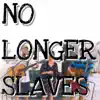 No Longer Slaves (Live) - Single album lyrics, reviews, download