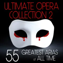 Ultimate Opera Collection: Greatest Arias of All Time, Vol. 2 by Various Artists album reviews, ratings, credits
