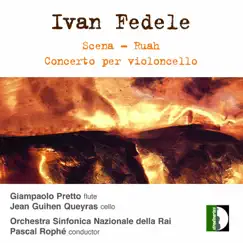 Fedele: Scena, Ruah & Cello Concerto by Orchestra Sinfonica Nazionale della RAI di Torino, Pascal Rophé, Jean-Guihen Queyras & Giampaolo Pretto album reviews, ratings, credits