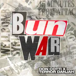 Bun War - Single by Don Cotti & Terror Danjah album reviews, ratings, credits