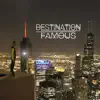 Destination Famous album lyrics, reviews, download