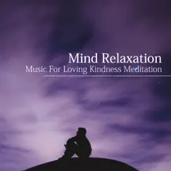 Mind Relaxation: Musica For Loving Kindness Meditation by Winter Solstice album reviews, ratings, credits