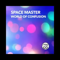 World of Confusion - Single by Space Master, Simone Farina & Raf Marchesini album reviews, ratings, credits