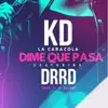 Dime Que Pasa (feat. Drrd) - Single album lyrics, reviews, download