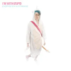 Everybody Is Strange - EP by I'm with stupid album reviews, ratings, credits
