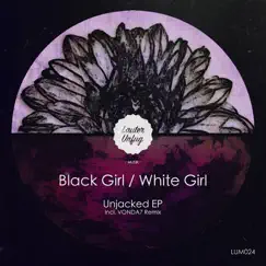 Unjacked EP by Black Girl / White Girl album reviews, ratings, credits