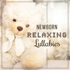 Newborn Relaxing Lullabies: Baby Nature Sounds, Soothing Music, Trouble Sleeping Aid, Calming Before Sleeptime, Fall Asleep & Sleep Trough the Night by Baby Sleep Lullaby Academy album reviews, ratings, credits
