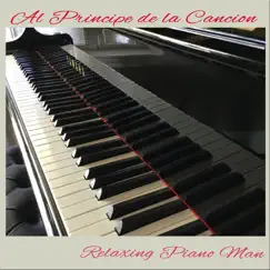 Al Príncipe de la Canción by Relaxing Piano Man album reviews, ratings, credits