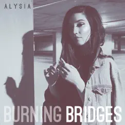 Burning Bridges - Single by Alysia album reviews, ratings, credits
