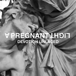 Devotion Unlaced - EP by A Pregnant Light album reviews, ratings, credits