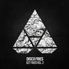 Get Fried, Vol. 2 by Disco Fries album reviews, ratings, credits