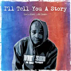 I'll Tell You a Story (feat. Joe Grind) Song Lyrics