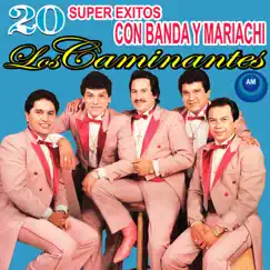 20 Súper Éxitos Con Banda y Mariachi by Los Caminantes album reviews, ratings, credits