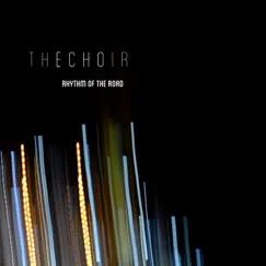 Rhythm of the Road - Single by The Choir album reviews, ratings, credits