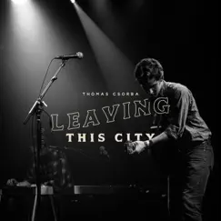 Leaving This City - Single by Thomas Csorba album reviews, ratings, credits