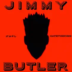 Jimmy Butler (feat. NATEtheKiDD) - Single by Xmpl album reviews, ratings, credits