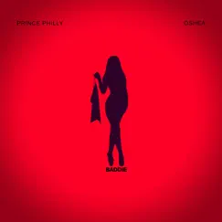 Baddie (feat. Oshea) - Single by Prince Philly album reviews, ratings, credits