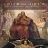 Gregorian Requiem: Chants of the Requieum Mass album lyrics, reviews, download