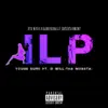 Ilp (feat. D-Will tha Monsta) - Single album lyrics, reviews, download