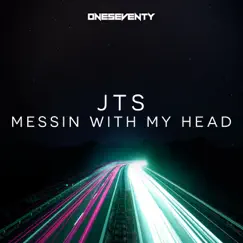 Messin With My Head - Single by JTS album reviews, ratings, credits