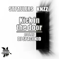 Kick in the Door (feat. Knzz & DJ Space Kid) Song Lyrics