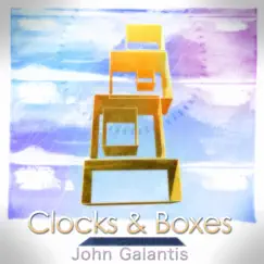 Clocks & Boxes - EP by John Galantis album reviews, ratings, credits