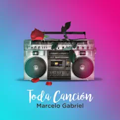 Toda Canción - Single by Marcelo Gabriel album reviews, ratings, credits