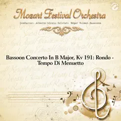 Bassoon Concerto In B Major, Kv 191: Rondo - Tempo Di Menuetto - Single (with Alberto Lizzio) - Single by Mozart Festival Orchestra album reviews, ratings, credits