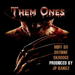 Them Ones - Single by Huff Bo, DeFinne & Skrooge album reviews, ratings, credits