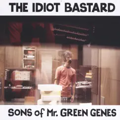The Idiot Bastard: Sons of Mr. Green Genes by Various Artists album reviews, ratings, credits