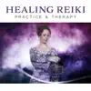 Healing Reiki Practice & Therapy: Music for Deep Sleep, Relaxation, Yoga, Meditation, Serenity, Wellbeing, Overcome Anxiety & Depression Cure album lyrics, reviews, download