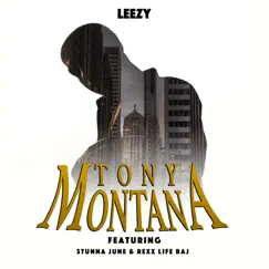 Tony Montana (feat. Stunna June & Rexx Life Raj) - Single by Leezy album reviews, ratings, credits