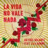 La Vida No Vale Nada (feat. Lila Downs) - Single album lyrics, reviews, download