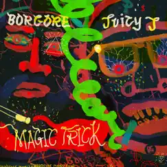 Magic Trick (feat. Juicy J) Song Lyrics