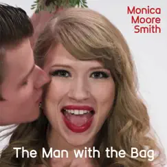 The Man with the Bag - Single by Monica Moore Smith album reviews, ratings, credits