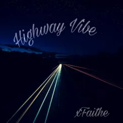 Highway Vibe - Single by Faithe album reviews, ratings, credits