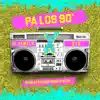 Pa los 90 (feat. Eix) - Single album lyrics, reviews, download