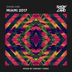 Showland - Miami 2017 (Mixed by Swanky Tunes) by Swanky Tunes album reviews, ratings, credits