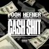 Cash $hit (feat. Slimmy B, Yhung T.O. & Da Boi) song lyrics