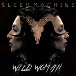 Wild Woman - Single by Sleep Machine album reviews, ratings, credits