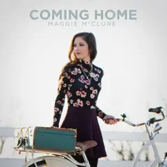 Coming Home - Single by Maggie McClure album reviews, ratings, credits