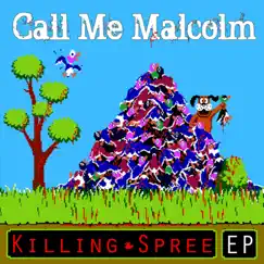 Killing Spree - Single by Call Me Malcolm album reviews, ratings, credits