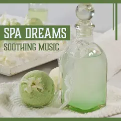 Spa Dreams: Soothing Music – Velet Deep Sounds for Total Relax, Positive Vibration & Hot Oil Massage, Beauty Time by Spa Music Paradise Zone album reviews, ratings, credits