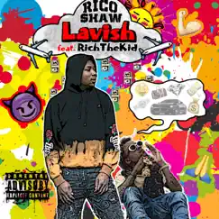 Lavish (feat. Rich The Kid) - Single by Rico $haw album reviews, ratings, credits