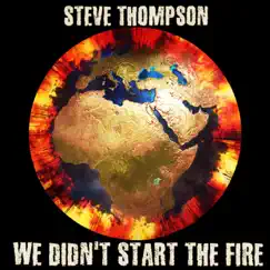 We Didn't Start the Fire - EP by Steve Thompson album reviews, ratings, credits