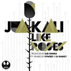 Like Roses - EP by Juakali & Sub Swara album reviews, ratings, credits