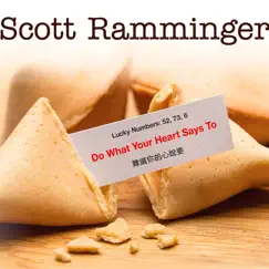 Do What Your Hear Says To by Scott Ramminger album reviews, ratings, credits